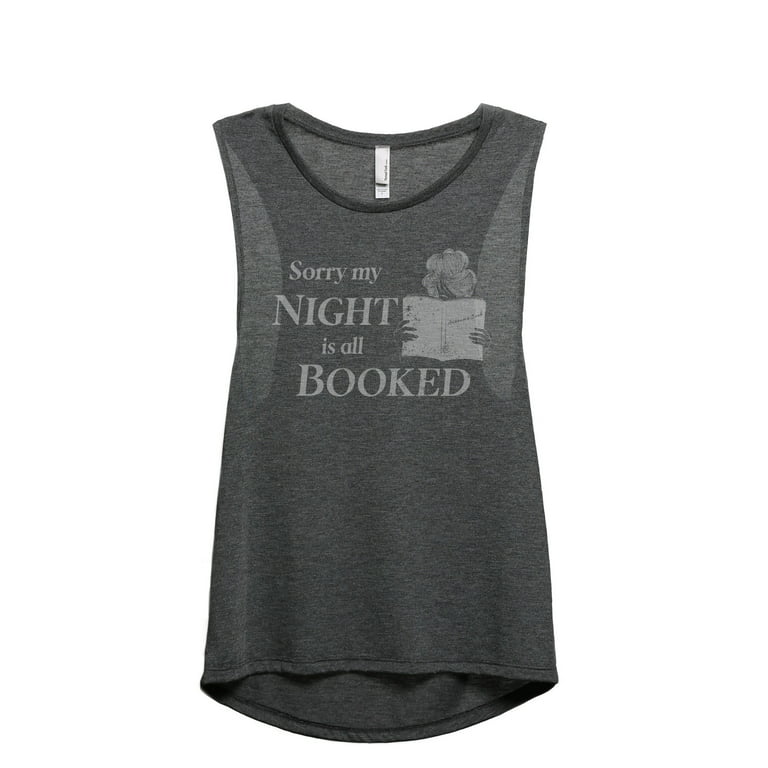 https://i5.walmartimages.com/seo/Sorry-My-Night-Is-All-Booked-Women-s-Fashion-Sleeveless-Muscle-Workout-Yoga-Tank-Top-Charcoal-Grey-Small_a322f6a6-ef0a-417f-a938-483e9d1f7527.49b97a131afc3aaf701a7bdcadabcc9e.jpeg?odnHeight=768&odnWidth=768&odnBg=FFFFFF