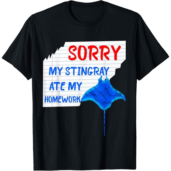 Sorry My Stingray Ate My Homework Excuses Manta Ray T-Shirt