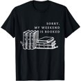 thumbnail image 1 of Sorry My Weekend Is Booked, Funny Bookworm Pun, Book Lover T-Shirt, 1 of 3