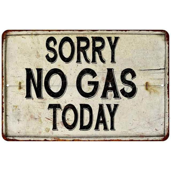 Sorry No Gas Today Vintage Look Chic 12 x 18 Matte Finish Metal 112180020125