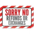 thumbnail image 1 of Sorry No Refunds Or Exchanges Sign, 1 of 1