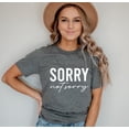 thumbnail image 1 of Sorry Not Sorry ShirtGraphic Tee, Women's T-Shirt All Size S-5Xl, 1 of 5