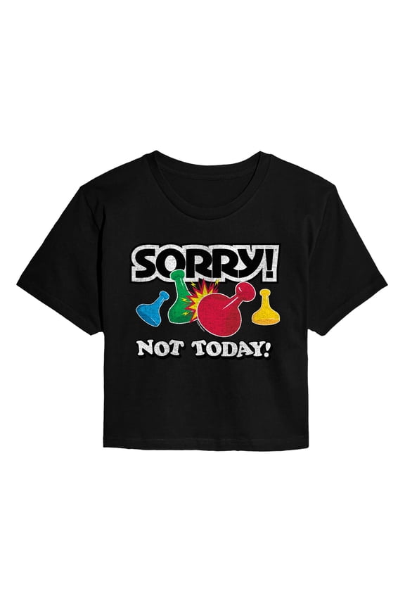 Sorry - Not Today - Juniors Cropped Graphic T-Shirt