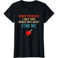 thumbnail image 1 of Sorry Princess I Only Date Women Who Might Stab Me T-Shirt, 1 of 4