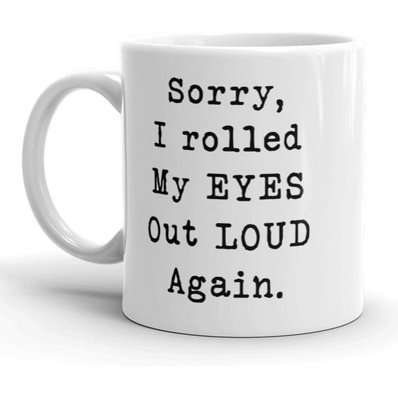 Sorry Rolled My Eyes Out Loud Again Magic Color Changing Mug Ceramic Tea Cup Funny Friend Gift Coffee Mug for Women and Men 11oz with Handle Microwave Safe