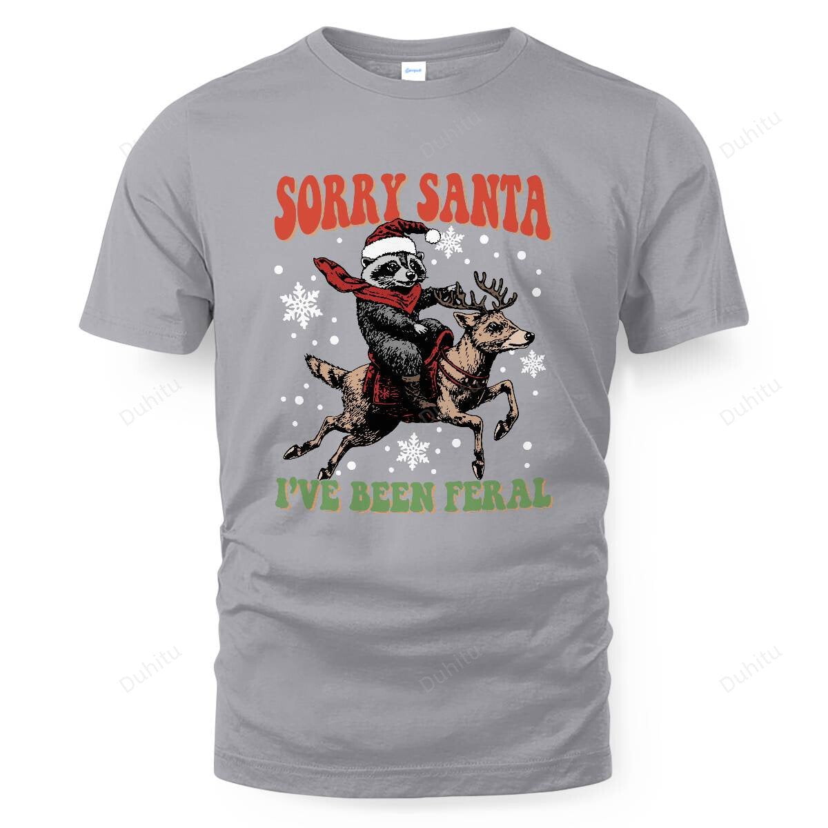 Sorry Santa I've Been Feral Christmas Raccoon Santa Reindeer