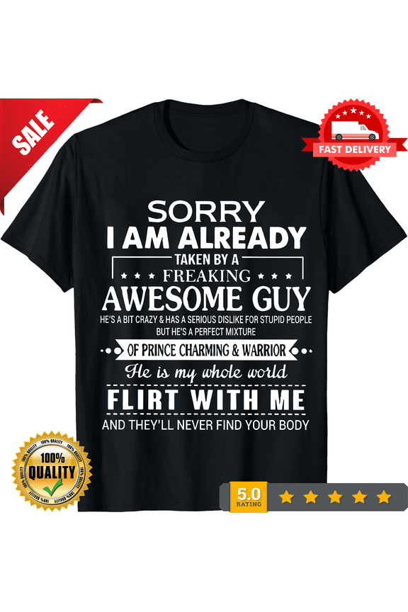 Sorry I'M Taken By Awesome Boyfriend T-Shirt For Girlfriend Tee Funny Love Gifts Unisex S-5XL Hot Trending Shirt, Vintage Birthday Gift, LIMITED EDITION-TH64280