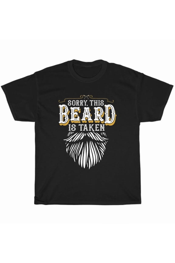 Sorry This Beard Is Taken Bearded Man Valentines Day Funny Mens Unisex T-Shirt, up to Size 5XL