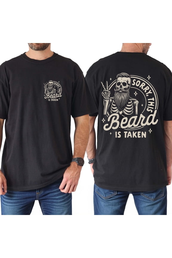 Sorry This Beard is Taken Shirt, Funny Dad Quote Shirt, Gift for Husband, Cool Dad ShirtUnisex Cotton T-shirt Menswear Top