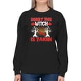 thumbnail image 1 of Sorry, This Witch Is Taken Sweatshirt Women -Image by Shutterstock, Female x-Large, 1 of 4