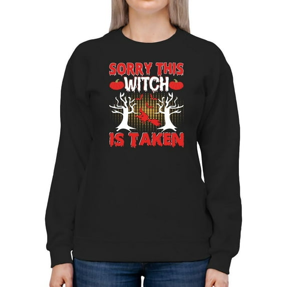 Sorry, This Witch Is Taken Sweatshirt Women -Image by Shutterstock, Female x-Large