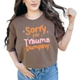 thumbnail image 1 of Sorry for Trauma Dumping T-Shirt, Funny Apology Tee, Humorous Graphic Shirt, Unique Slogan T-Shirt, Casual Wear, Gift Idea, Espresso Comfort Colors T-Shirt, 2XL, 1 of 1