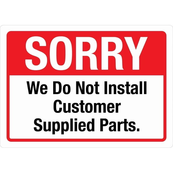 Sorry We Do Not Install Customer Supplied Parts - Wall Sign Metal Sign Danger Warning Man Cave Yard Indoor Or Outdoor 12x8 Inch