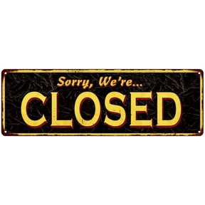 Sorry, We're Closed Vintage Looking Metal Sign Home Decor 8x24 108240032010