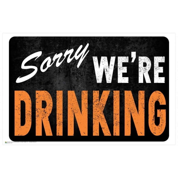 Sorry We're Drinking Mini Poster 17" x 11"