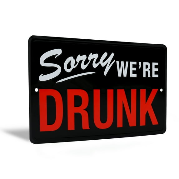 Sorry We're Drunk Funny Tin Closed Sign Bar/Pub/Man Cave/Frat House Wall Decor