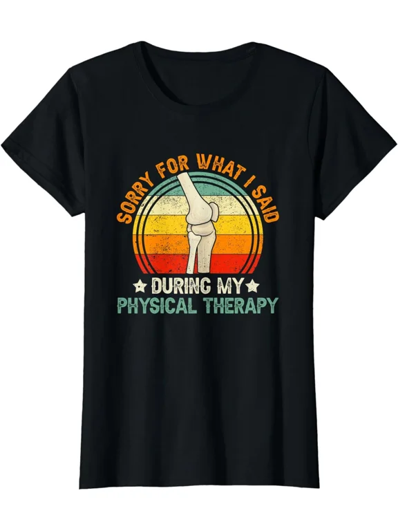 Sorry What I Said During My Physical Therapy Recovery Ladies' Crewneck T-Shirt