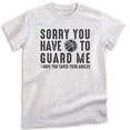 thumbnail image 1 of Sorry You Have To Guard Me Basketball T-shirt, Unisex Women's Men's Basketball B-ball Hoops Sports, Heather Ash, X-Small, 1 of 6