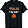 thumbnail image 1 of Sorry You Have To Guard Me Funny Basketball Player T-Shirt, 1 of 3