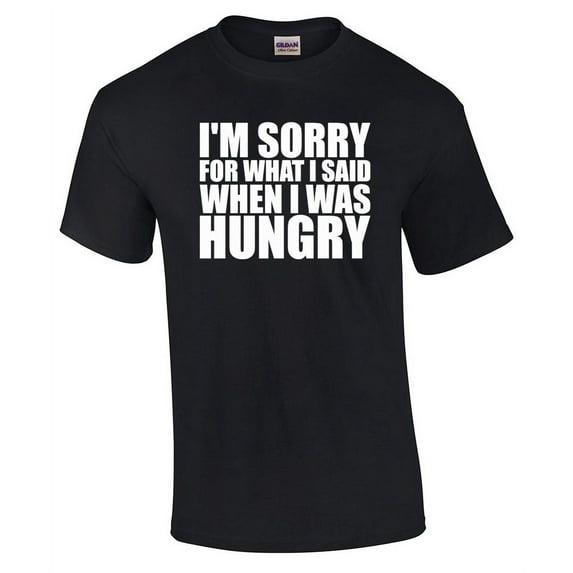 Sorry for What I Said When I was Hungry Short Sleeve T-shirt-Black-6Xl