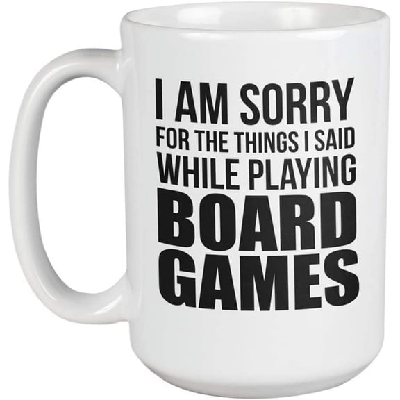 Sorry for the Things I Said, Funny Board Game Coffee & Tea Mug or Merch (15oz)