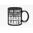 thumbnail image 1 of Sorry, the Things I Said, Funny Board Game or Merch, Black 11oz Ceramic Mug, 1 of 5