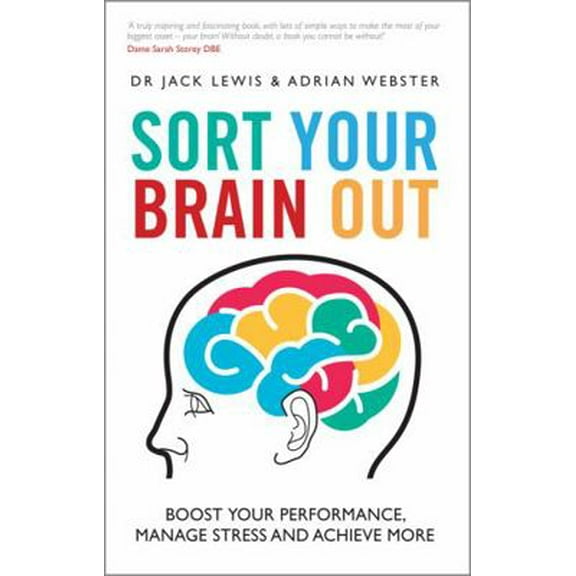 Pre-Owned Sort Your Brain Out: Boost Your Performance, Manage Stress and Achieve More (Paperback) 0857085379 9780857085375