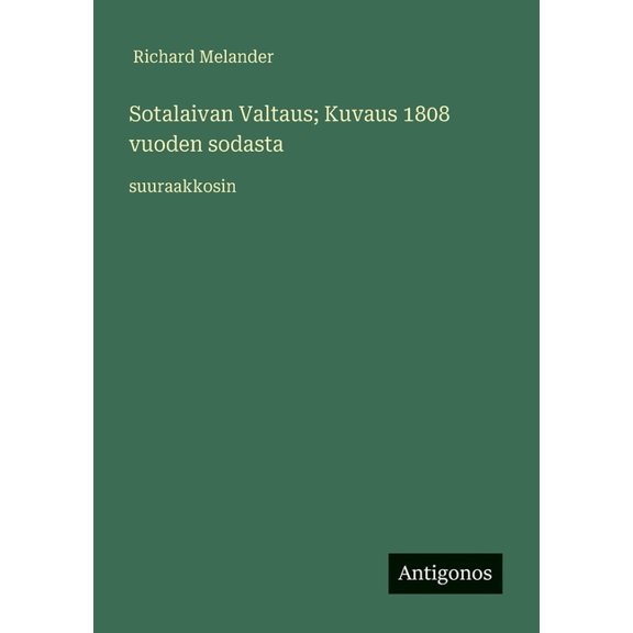 Sotalaivan Valtaus; Kuvaus 1808 vuoden sodasta: suuraakkosin, (Paperback)