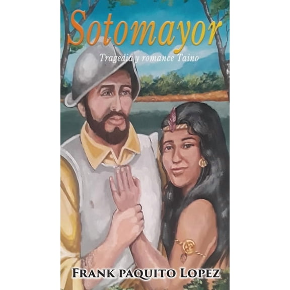 Sotomayor: Tragedia Y Romance Taino, (Hardcover)
