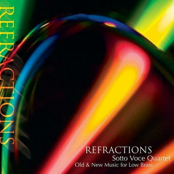 Sotto Voce Quartet - Refractions: Old & New Music for Low Brass - Classical - CD