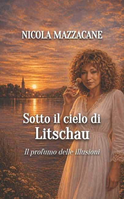 Sotto il cielo di Litschau: Il profumo delle illusioni, (Paperback)
