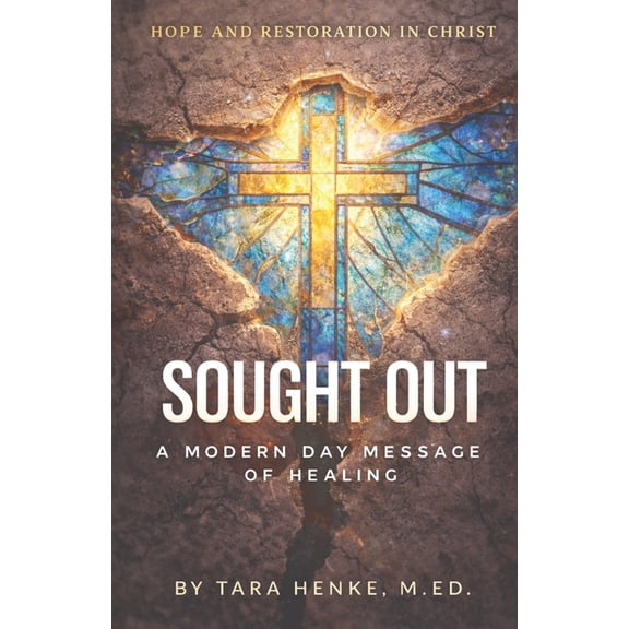 Sought Out: A Modern Day Message of Healing, (Paperback)