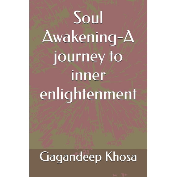 Soul Awakening-A journey to inner enlightenment, (Paperback)