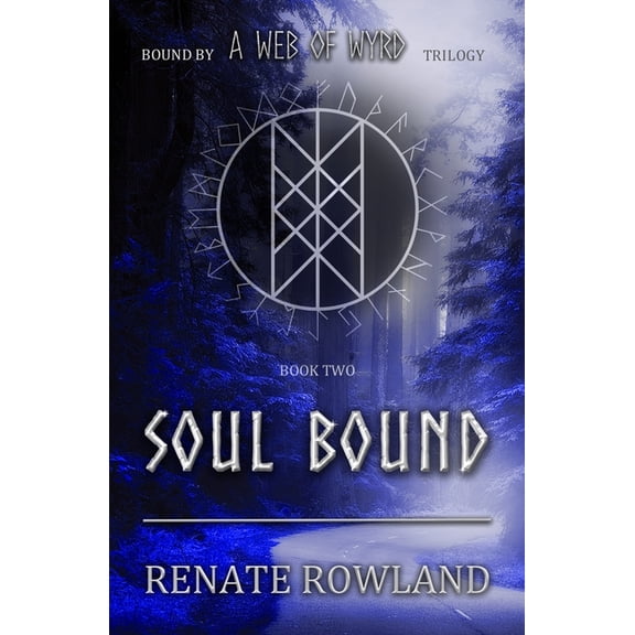 A Web of Wyrd Soul Bound: Bound by A Web Of Wyrd Trilogy, Book 2, (Paperback)