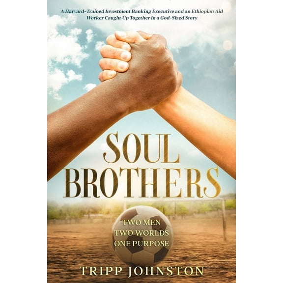 Soul Brothers: Two Men. Two Worlds. One Purpose. (Paperback)