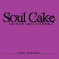 thumbnail image 1 of Soul Cake: The Ellen Alice Cake Book (Paperback), 1 of 1