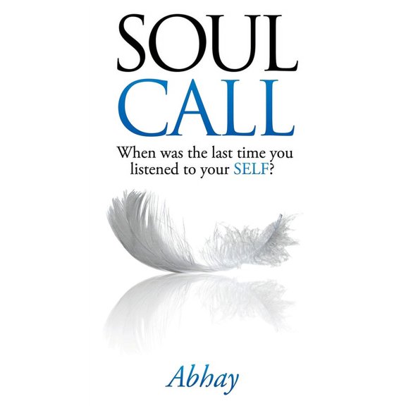 Soul Call: When was the last time you listened to your SELF?, (Hardcover)