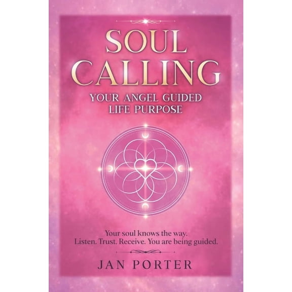 Soul Calling, your Angel guided life purpose, (Paperback)