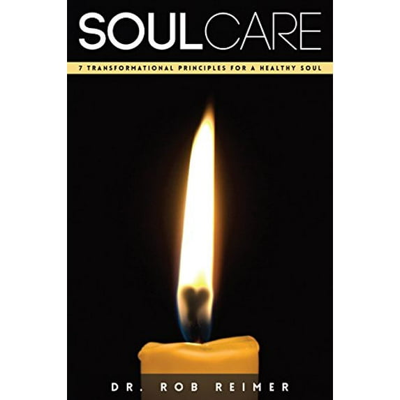 Pre-Owned Soul Care: 7 Transformational Principles for a Healthy Soul (Paperback) 1942587457 9781942587453