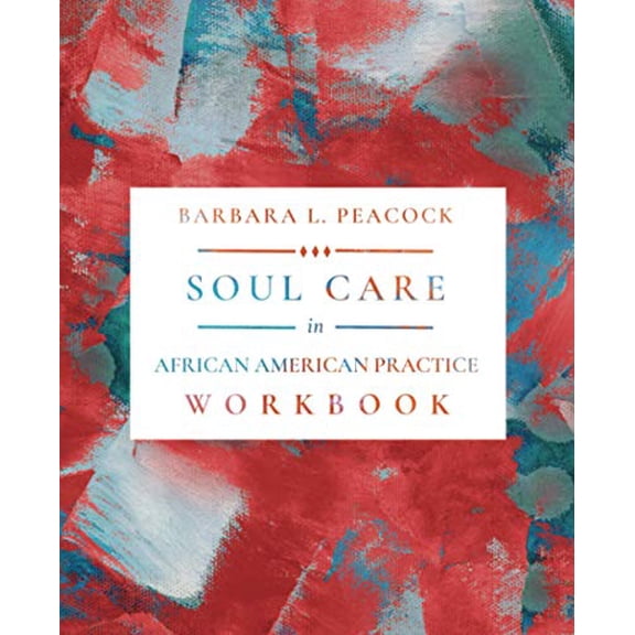 Pre-Owned Soul Care in African American Practice Workbook (Paperback) by Barbara L Peacock