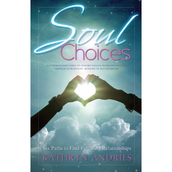 Pre-Owned Soul Choices: Six Paths to Find Fulfilling Relationships Paperback