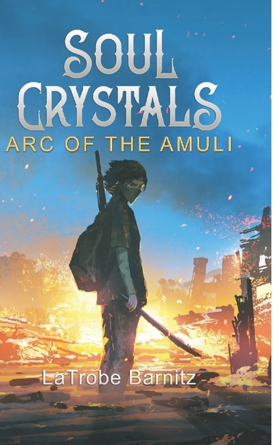 Soul Crystals: Soul Crystals ARC of the Amuli (Paperback)