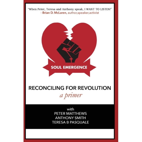 Soul Emergence: Reconciling For Revolution (A Primer) (Paperback)