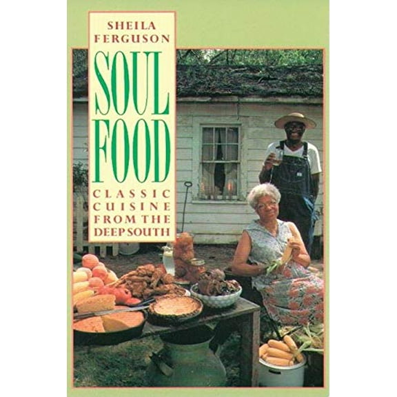 Pre-Owned Soul Food: Classic Cuisine from the Deep South (Paperback) 0802132839 9780802132833