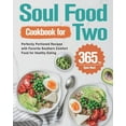 thumbnail image 1 of Soul Food Cookbook for Two: 365-Day Perfectly Portioned Recipes with Favorite Southern Comfort Food for Healthy Eating, (Paperback), 1 of 1