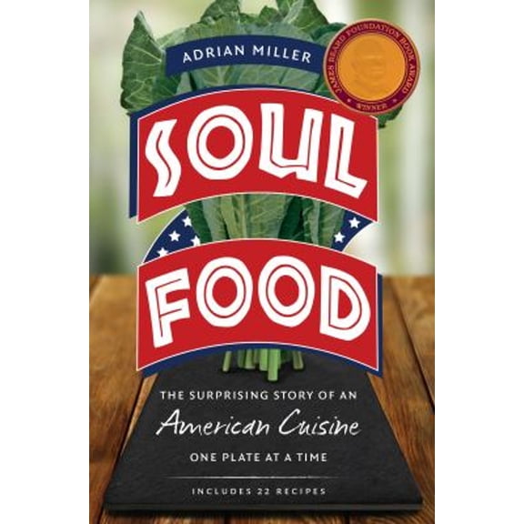 Pre-Owned Soul Food: The Surprising Story of an American Cuisine, One Plate at a Time (Paperback) 146963242X 9781469632421