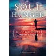 thumbnail image 1 of Soul Hunger: Satisfy Your Heart's Deepest Longing, (Paperback), 1 of 1