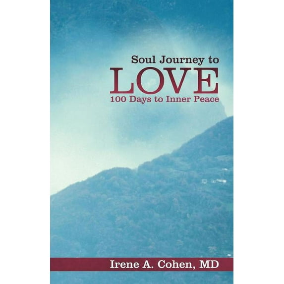 Soul Journey to Love: 100 Days to Inner Peace (Paperback)