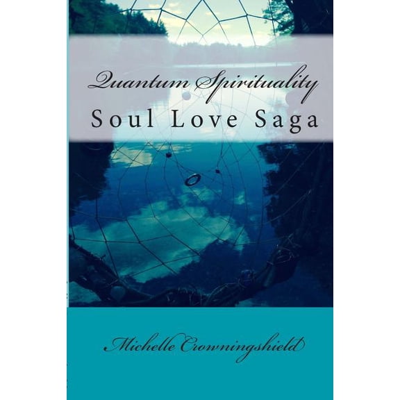 Soul Love Saga: Quantum Spirituality: Soul love saga (Paperback)