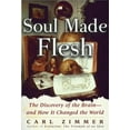 thumbnail image 1 of Pre-Owned Soul Made Flesh: The Discovery of the Brain--and How it Changed the World (Hardcover) 0743230388 9780743230384, 1 of 1